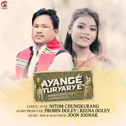 Ayange Turyarye (feat. Dipanki Doley)